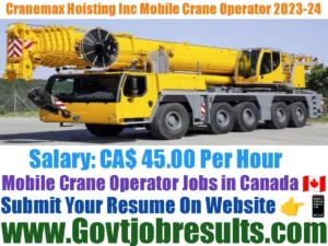 Cranemax Hoistings Inc Mobile Crane Operator 2023-24