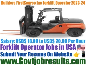 Builders FirstSource Inc Forklift Operator 2023-24