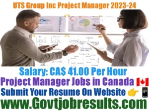 UTS Group Inc Project Manager Recruitment 2023-24