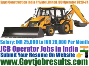 Spps Construction India Private Limited JCB Operator 2023-24