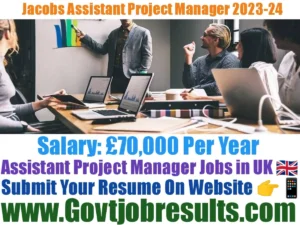 Jacobs Assistant Project Manager Recruitment 2023-24