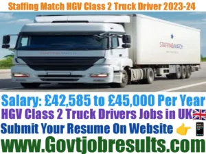 Staffing Match HGV Class 2 Truck Driver 2023-24