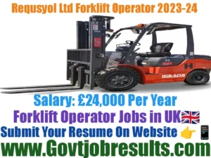 Requsyol Ltd Forklift Operator Recruitment 2023-24