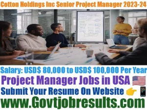 Cotton Holdings Inc Senior Project Manager 2023-24