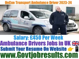OnCue Transport Ambulance Driver Recruitment 2023-24