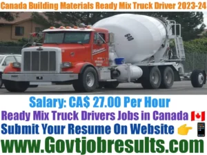 Canada Building Materials Ready Mix Truck Driver 2023-24