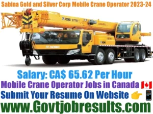 Sabina Gold and Silver Corp Mobile Crane Operator 2023-24