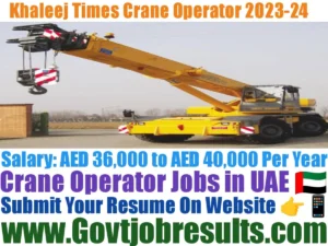 Khaleej Times Crane Operator 2023-24