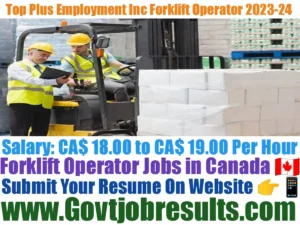 Top Plus Employment Inc Forklift Operator 2023-24