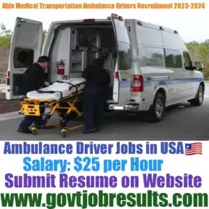 Able Medical Transportation Ambulance Driver Recruitment 2023-24