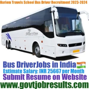 HARIOM Travels School Bus Driver Recruitment 2023-24
