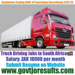 Siyakhulis Trading CODE 14 Truck Driver Trainer Recruitment 2023-24