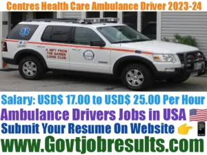 Centers Health Care Ambulance Driver Recruitment 2023-24