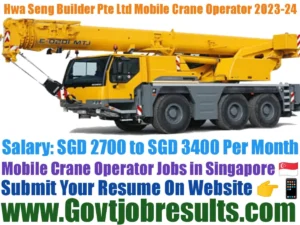 Hwa Seng Builders Pte Ltd Mobile Crane Operator 2023-24