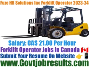 Fuze HR Solutions Inc Forklift Operator 2023-24