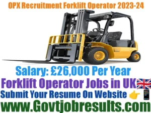 OPX Recruitment Forklift Operator 2023-24