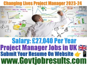 Changing Lives Project Manager 2023-24