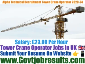 Alpha Technical Recruitment Tower Crane Operator 2023-24