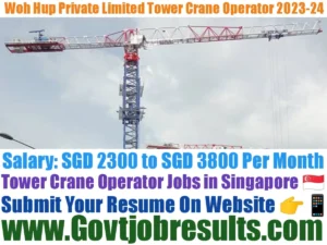 Woh Hup Private Limited Tower Crane Operator 2023-24