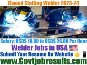 Elwood Staffing Welder Recruitment 2023-24