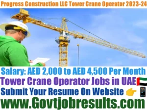 Progress Constructions LLC Tower Crane Operator 2023-24