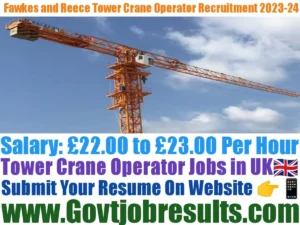Fawkes and Reece Tower Crane Operator Recruitment 2023-24