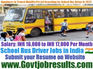 Happiness In Transit Mobility Pvt Ltd Searching for School Bus Drivers in 2023