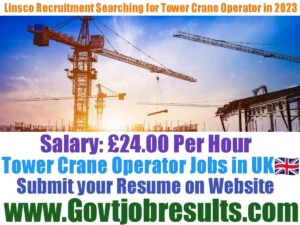 Linsco Recruitment Company Searching for Tower Crane Operators in 2023