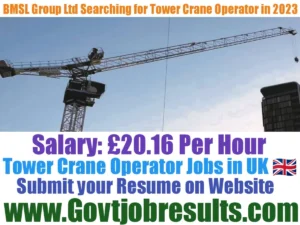 BMSL Group Ltd Searching for Tower Crane Operator in 2023