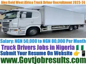 Alex Reid West Africa Truck Driver Recruitment 2023-24