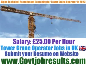 Alpha Technical Recruitment Company Searching Tower Crane Operator in 2023
