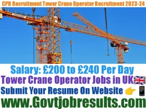 CPR Recruitment Tower Crane Operator Recruitment 2023-24