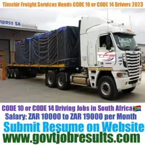 Timshir Freight Services Needs CODE 10 AND CODE 14 Drivers 2023