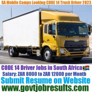 SA Mobile Camps Looking CODE 14 Truck Driver 2023