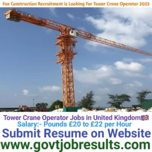 Fox Construction Recruitment is looking for Tower Crane Operator 2023