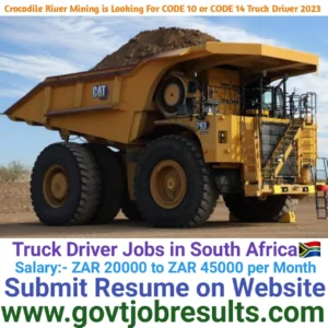 Crocodile River Mining is Looking for CODE 10 or CODE 14 Truck Drivers 2023