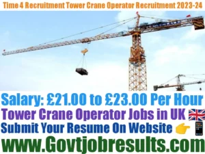 Time 4 Recruitment Tower Crane Operator Recruitment 2023-24