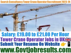Search Consultancy Tower Crane Operator Recruitment 2023-24