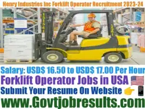 Henry Industries Inc Forklift Operator Recruitment 2023-24