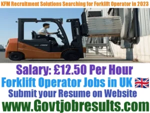 KFM Recruitment Solutions Searching for Forklift Operator in 2023