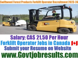 Swiftwood Forest Products Forklift Operator Recruitment 2023-24