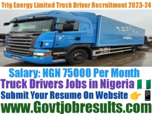 Trig Energy Limited Truck Driver Recruitment 2023-24