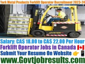 York Metal Products Forklift Operator Recruitment 2023-24