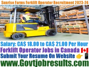 Sunrise Farms Forklift Operator Recruitment 2023-24