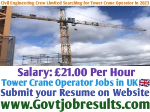 Civil Engineering Crew Limited Searching for Tower Crane Operator in 2023