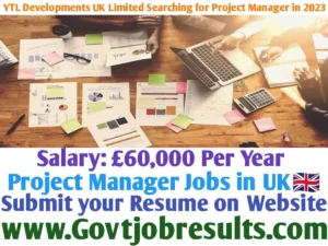 YTL Developments UK Limited Searching for Project Manager in 2023
