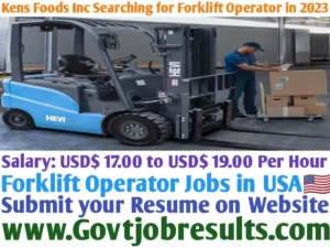Kens Foods Inc Searching for Forklift Operator in 2023