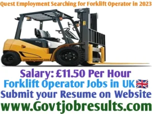 Quest Employment Searching for Forklift Operator in 2023