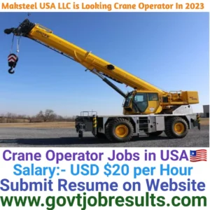 Maksteel USA LLC is Looking Crane Operator in 2023