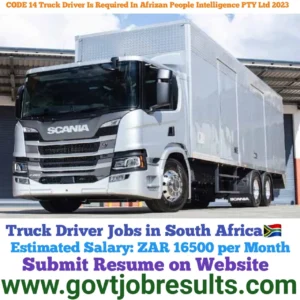 CODE 14 Truck Driver is Required in Afrizan People Intelligence Pty Ltd in 2023